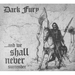 DARK FURY - ...And We Shall Never Surrender - CD DIGIPAK